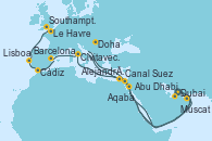 Visitando Dubai, Doha (Catar), Abu Dhabi (Emiratos Árabes Unidos), Muscat (Omán), Aqaba (Jordania), Canal Suez, Canal Suez, Alejandría (Egipto), Civitavecchia (Roma), Barcelona, Cádiz (España), Lisboa (Portugal), Le Havre (Francia), Southampton (Inglaterra)