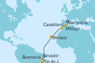 Visitando Barcelona, Málaga, Casablanca (Marruecos), Mindelo (Cabo Verde), Salvador de Bahía (Brasil), Río de Janeiro (Brasil), Río de Janeiro (Brasil), Buenos aires, Buenos aires