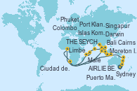 Visitando Sydney (Australia), Sydney (Australia), Moreton Island (Australia), AIRLIE BEACH, Cairns (Australia), Limbe, Darwin (Australia), Bali (Indonesia), Islas Komodo (Indonesia), Singapur, Port Klang (Malasia), Puerto Malai (Langkawi/Malasia), Phuket (Tailandia), Colombo (Sri Lanka), Malé (Maldivas), THE SEYCHELLES, Port Louis  (Mauricio), La Possession (Isla de la Reunion/Francia), Bahía de Richards (Sudáfrica), Durban (Sudáfrica), Ciudad del Cabo (Sudáfrica)