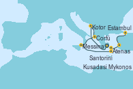 Visitando Atenas (Grecia), Kotor (Montenegro), Corfú (Grecia), Messina (Sicilia), Santorini (Grecia), Mykonos (Grecia), Kusadasi (Efeso/Turquía), Estambul (Turquía), Estambul (Turquía)