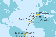 Visitando Barcelona, Málaga, Gibraltar (Inglaterra), Cádiz (España), Casablanca (Marruecos), Santa Cruz de Tenerife (España), Mindelo (Cabo Verde), Maceió (Brasil), Salvador de Bahía (Brasil), Río de Janeiro (Brasil), Santos (Brasil)