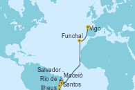 Visitando Santos (Brasil), Río de Janeiro (Brasil), Ilheus (Brasil), Salvador de Bahía (Brasil), Maceió (Brasil), Funchal (Madeira), Vigo (España)