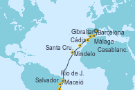 Visitando Barcelona, Málaga, Gibraltar (Inglaterra), Cádiz (España), Casablanca (Marruecos), Santa Cruz de Tenerife (España), Mindelo (Cabo Verde), Maceió (Brasil), Salvador de Bahía (Brasil), Río de Janeiro (Brasil)